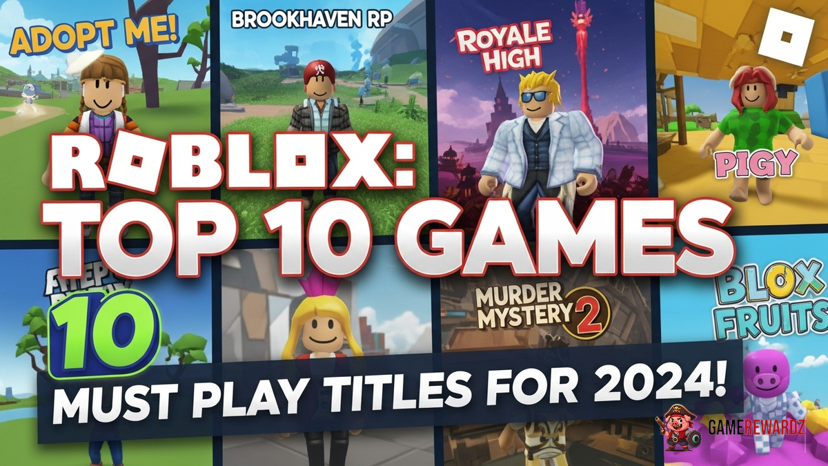 Roblox: Top 10 Games – Must Play Titles for 2024!